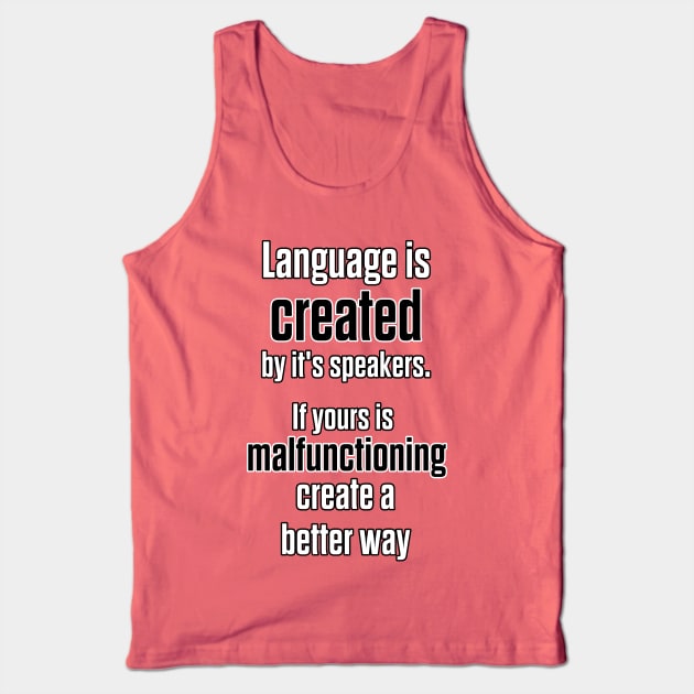 Language is Created Tank Top by ProfessorJayTee